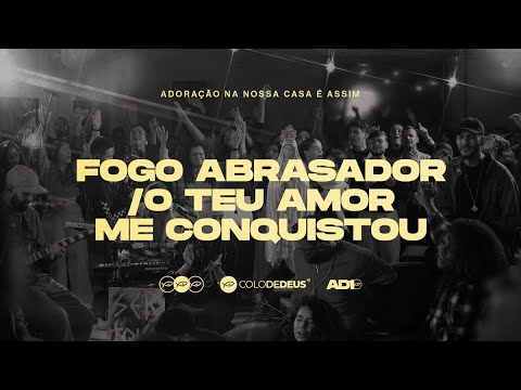 FOGO ABRASADOR + O TEU AMOR ME CONQUISTOU (AO VIVO) — AD10 // COLO DE DEUS