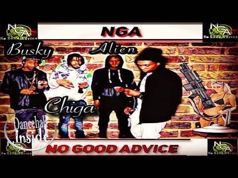 Alien x Busky x Chiga - No Good Advice (NGA) - January 2017