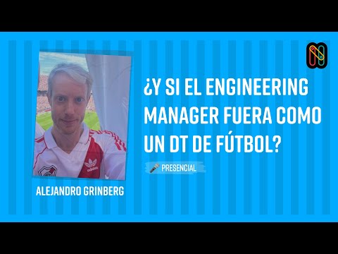 ¿Y si el Engineering Manager fuera como un DT de fútbol?