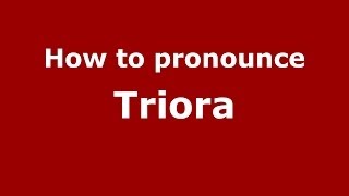 How to pronounce Triora