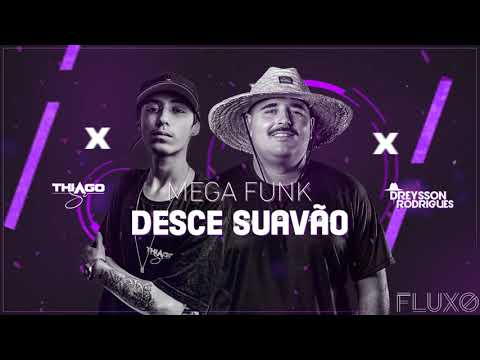 MEGA DESCE SUAVÃO - DJ THIAGO SC & DREYSSON RODRIGUES