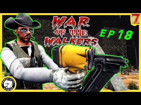 7 Days to Die - War of the Walkers (A20) - EP18 - "Horde Base 2.0"