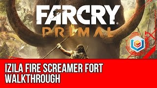 Far Cry Primal - Izila Fire Screamer Fort Walkthrough - (Gameplay Let