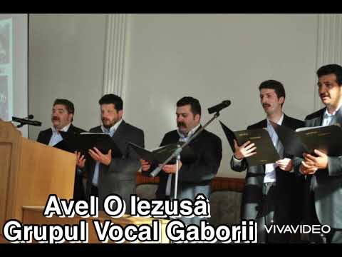 Avel O Iezusâ -Grupul Vocal Gaborii