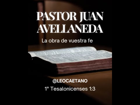 El trabajo de vuestra fe - Juan Avellaneda