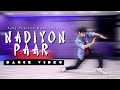 Nadiyon Paar Dance video (Let the Music Play) - Roohi | Cover by Ajay Poptron