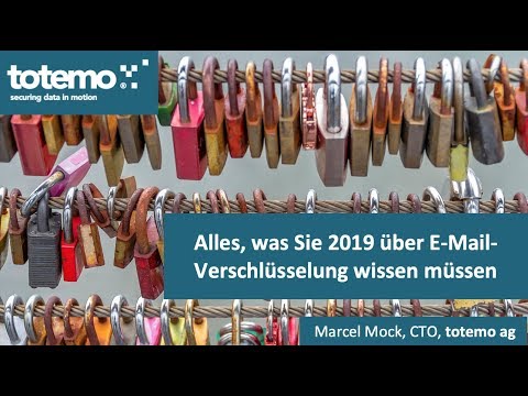 E-Mail-Verschlüsselung: Alles, was Sie 2019 wissen müssen (Vortrag it-sa 2019)