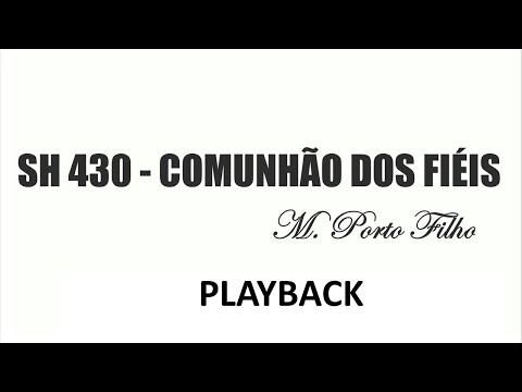 PLAYBACK SH 430 - COMUNHÃO DOS FIÉIS   (SALMOS E HINOS)