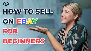 How to Sell on eBay for Beginners Step By Step [My Top Tips REVEALED😲]