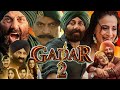 Gadar 2 Full Movie Hindi Sunny Deol Utkarsh Sharma Ameesha P Gadar 2 Movie Review Facts