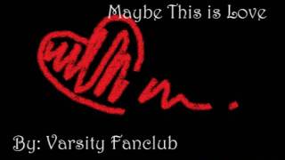 Maybe This is Love - Varsity Fanclub