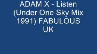 ADAM X   Listen Under One Sky Mix 1991 FABULOUS UK