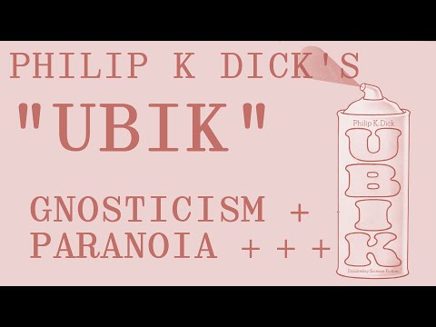 Ubik by Philip k. Dick — Gnostic Paranoia — AB+C 99