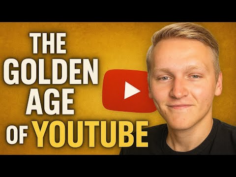 The Golden Age Of Youtube