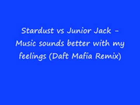 Stardust Vs Junior Jack - Music Sounds Better.MP4