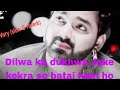 Dilwa-ke-dukhwa-jake kekra-batai-ham-ho||vrey hard (slow & reverb) full song..