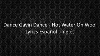 Dance Gavin Dance -  Hot Water On Wool - (sub español)