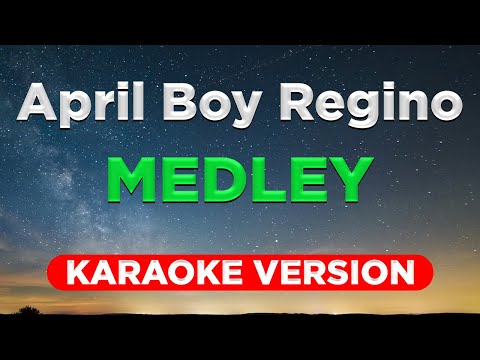 APRIL BOY REGINO MEDLEY (HQ KARAOKE VERSION with lyrics)