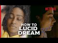 How To Lucid Dream Explained Behind Her Eyes