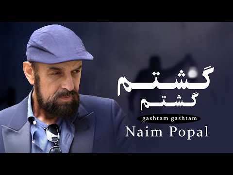Naim Popal  gashtam gashtam