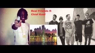Real Friends ft. Chief Keef - I've Given Up On You (I Don't Like)