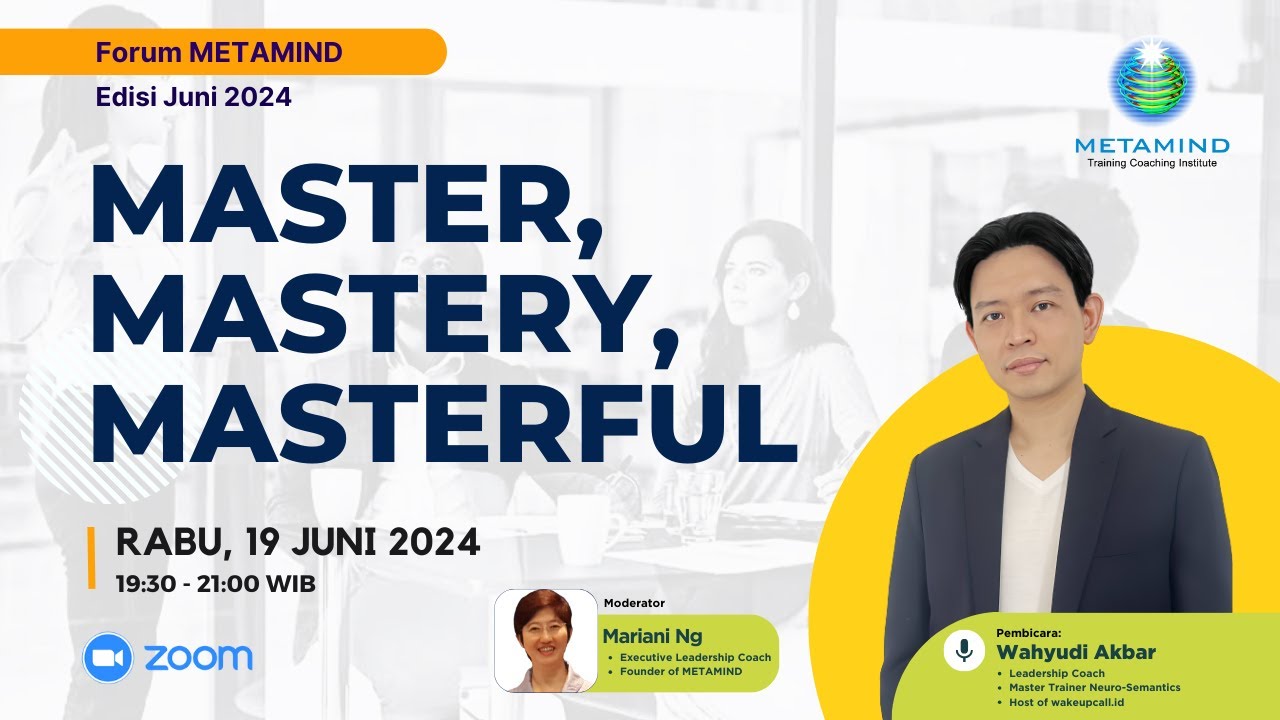 Forum METAMIND Edisi Juni 2024: Master, Mastery, Masterful