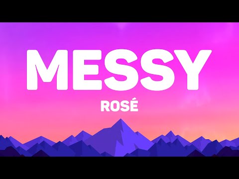 ROSÉ - Messy (Lyrics)