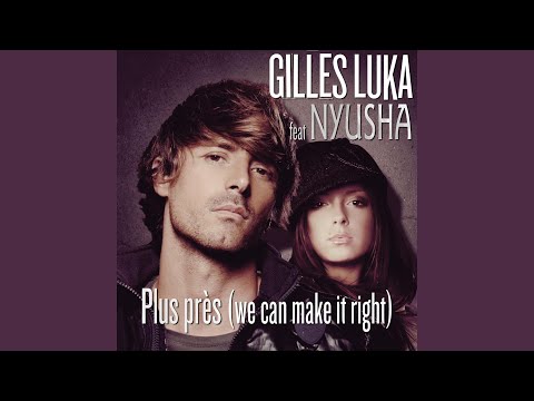 Plus Près (We Can Make It Right) (Russian radio edit)