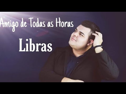 Amigo de Todas as Horas -Libras - Especial dia dos Pais - Homenagem