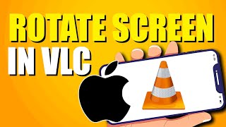How To Rotate Screen In VLC iPhone (Quick & Easy)