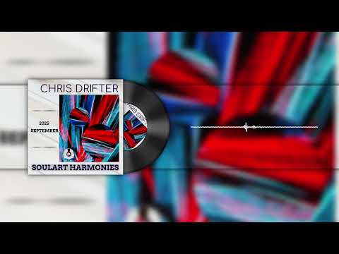 Chris Drifter - SoulArt Harmonies September 2025 Mix