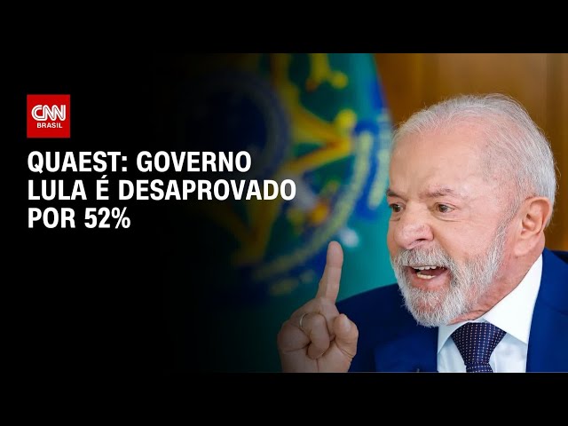 Quaest: Governo Lula é desaprovado por 52%; aprovação é de 43% | CNN NOVO DIA