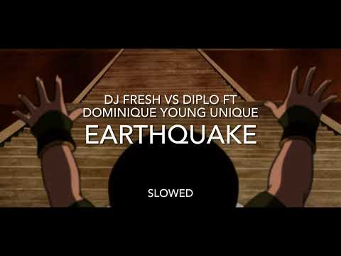 Dj Fresh VS Diplo FT Dominique Young Unique - Earthquake ~ Slowed