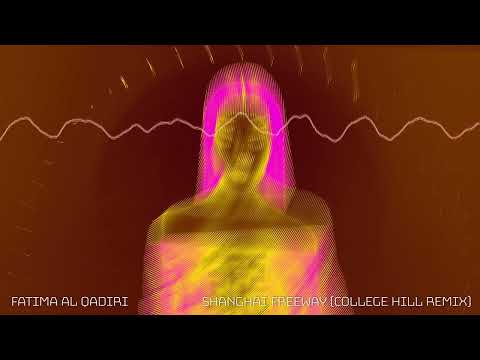 Fatima Al Qadiri - Shanghai Freeway (College Hill Remix)