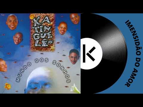 Imensidão Do Amor - Katinguelê
