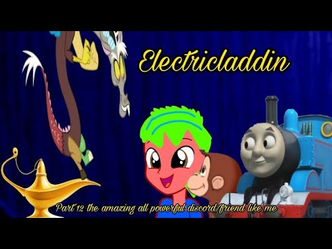 Electricladdin Part 12 The Amazing All Powerful Discord/Friend like me