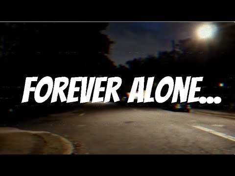 i will be alone forever