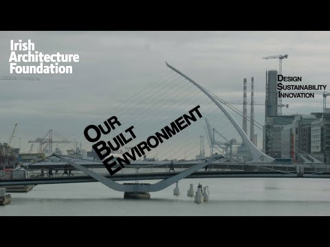 The Reelists: Irish Architecture Foundation | Our Built Environment