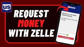 US Bank - Request Money with Zelle !