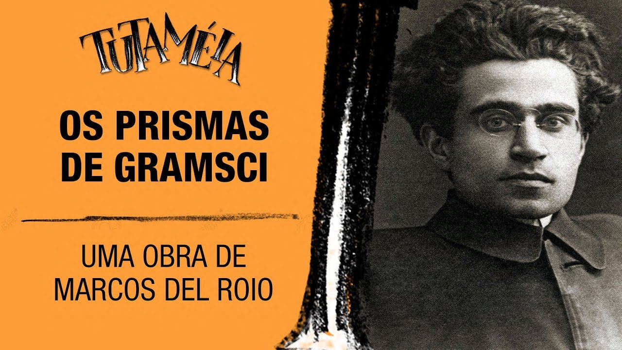 Os Prismas de Gramsci, por Marcos Del Roio