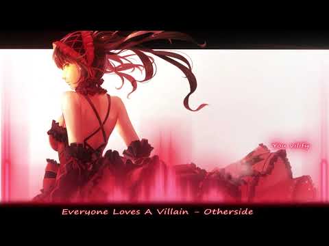 Everyone Loves A Villain - Otherside |Nightcore|