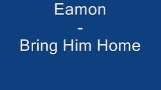 How Could You Bring Him Home   Eamon  OffiCial SonG    YouTube