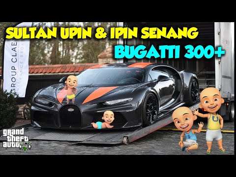 SULTAN UPIN IPIN BELI MOBIL TERKENCANG DUNIA BUGATTI 300+ KENCANG - GTA V MOD UPIN & IPIN SPESIAL