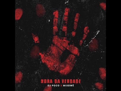 Dj Poco X MixBwé - Hora Da Verdade