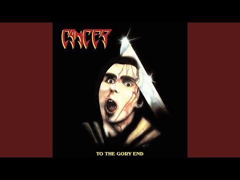 To the Gory End - Cancer