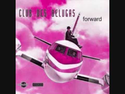 CLUB DES BELUGAS - CLOSE YOUR EYES