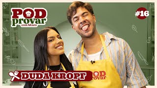 PodProvar com Alvaro - convida Duda Kropf