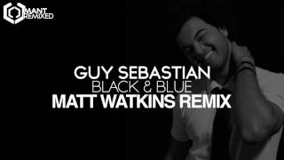 Guy Sebastian - Black &amp; Blue (Matt Watkins Remix)