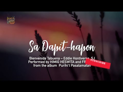 SA DAPIT-HAPON - Himig Heswita (Lyric Video)