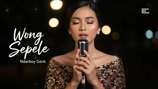 Download lagu WONG SEPELE - Ndarboy Genk (Cover by Songgowang) mp3